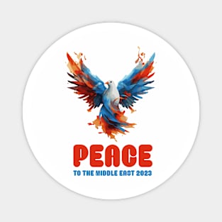 Peace To The Middle East 2023 - Stop War in Israel and Palestine! Magnet